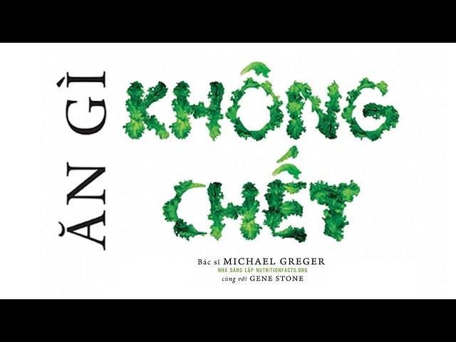 [Sách Nói] Ăn Gì Không Chết - Chương 1 | Michael Greger, Gene Stone