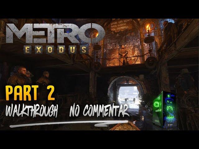 METRO EXODUS Gameplay  Part 2 [1080p HD PC] - No Commentary