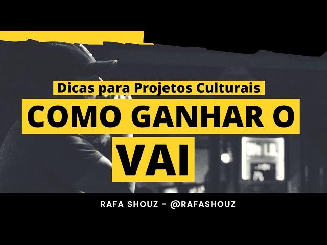 Como Ganhar o VAI - Dicas para Projetos Culturais