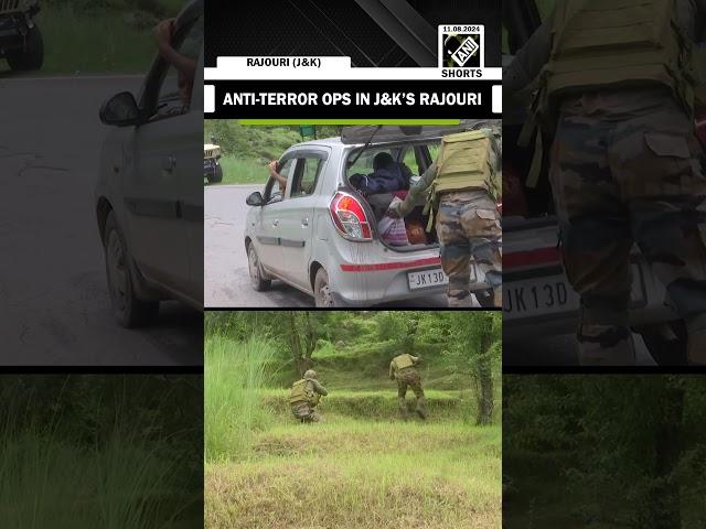 Anti-terror ops intensify in J&K’s Rajouri