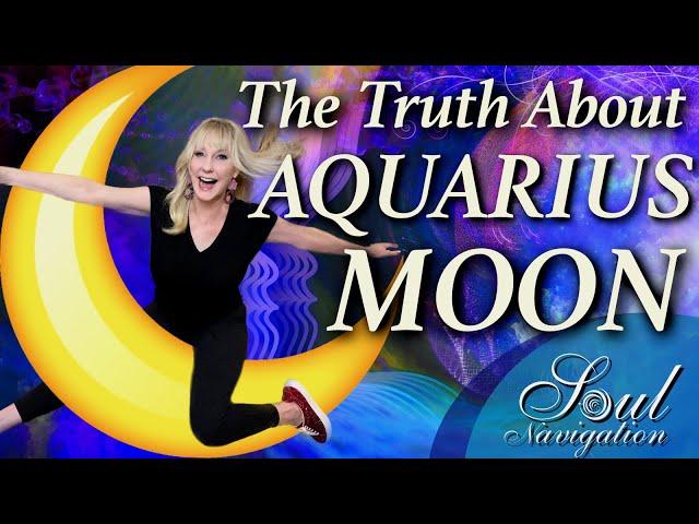 The Truth About Aquarius Moon!