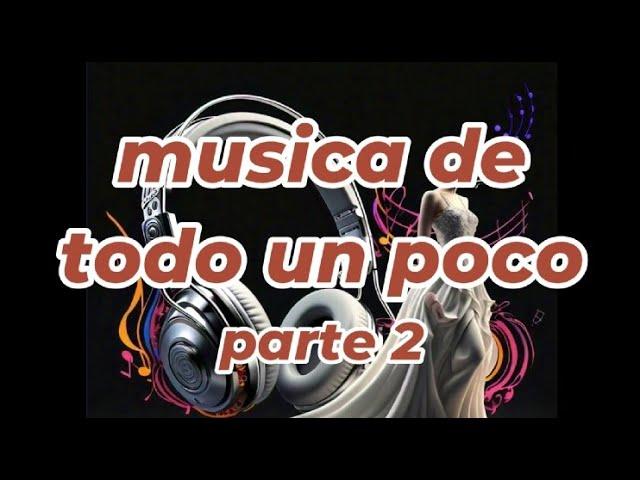 musica de todo un poco PARTE 2