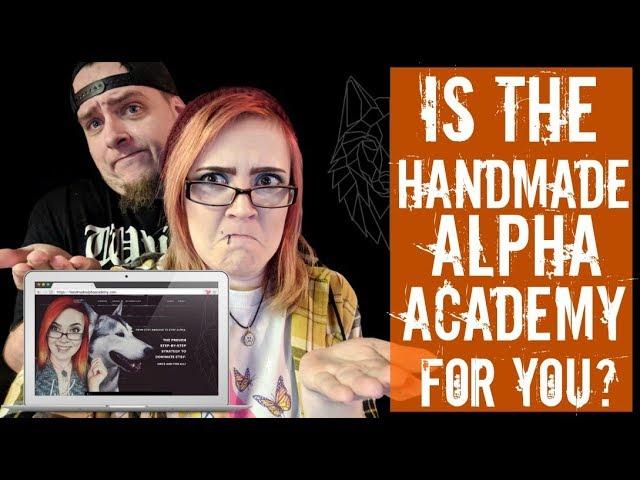 Is the Handmade Alpha Academy right for you?