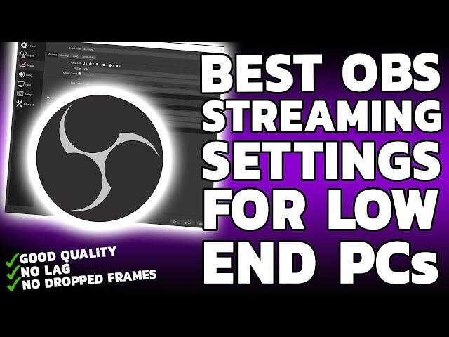 BEST OBS STREAMING SETTINGS FOR LOW END PC | *NO GPU NEEDED* ️