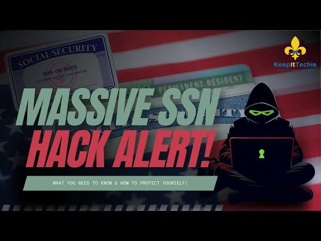 Massive SSN Hack: What You Need to Know & How to Protect Yourself Now!