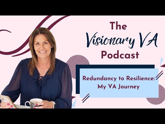 From Redundancy to Resilience: The Road to Building My VA Business