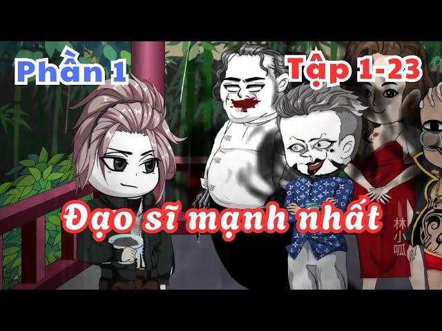 Tập 1-23 | Đạo sĩ mạnh nhất | Người Xa Lạ Vietsub