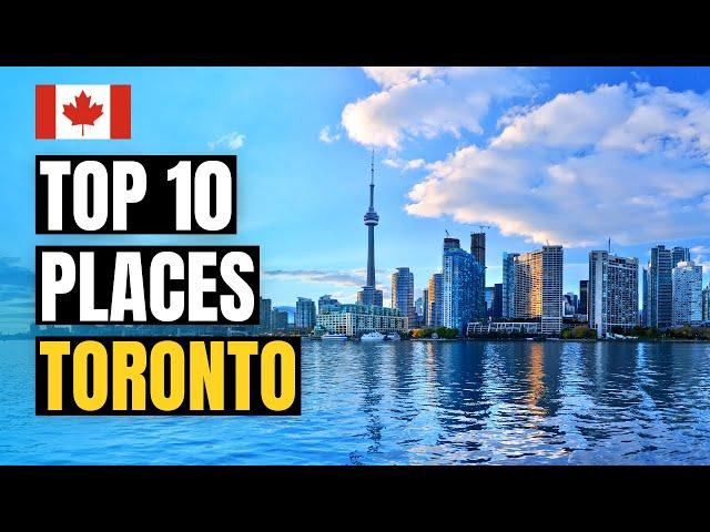 Top 10 Best Places to Visit in Toronto | Canada Travel Guide