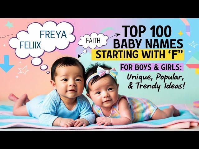 Top 100 Baby Names Starting with 'F' for Boys & Girls: Unique, Popular, & Trendy Ideas!