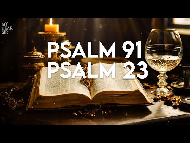 PSALM 23 AND PSALM 91 - TWO MOST POWERFUL PRAYERS IN THE BIBLE!