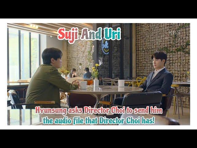 Hyunsung asks Director Choi to send him the audio file that .. | Su-Ji And U-ri 수지맞은 우리