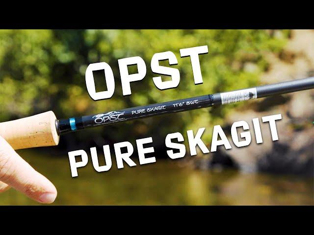 OPST Pure Skagit Fly Rod Review