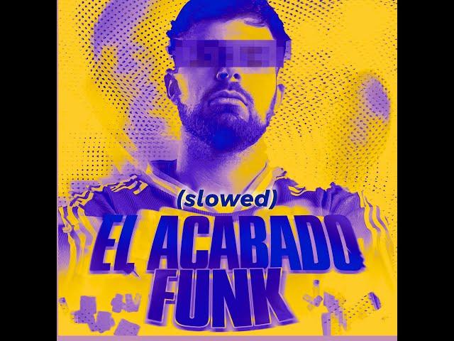 EL ACABADO FUNK (SLOWED) - Launch13, MRR, Rodricci