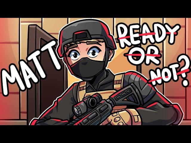 MATT READY OR NOT? (Ready or Not Gameplay)
