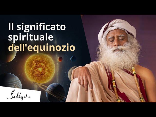 Il significato spirituale dell'equinozio | Sadhguru Italiano