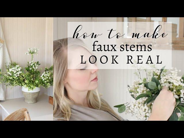 How to Style Faux Stems and Flowers to Look REAL