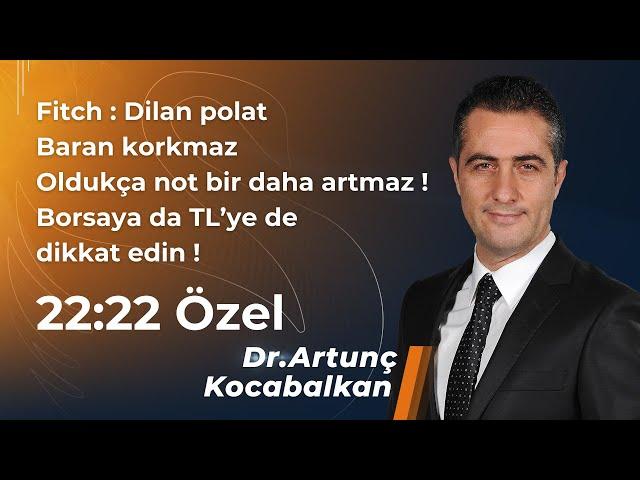 Fitch : Dilan polat Baran korkmaz  Oldukça not bir daha artmaz !   Borsaya da TL ye de dikkat edin