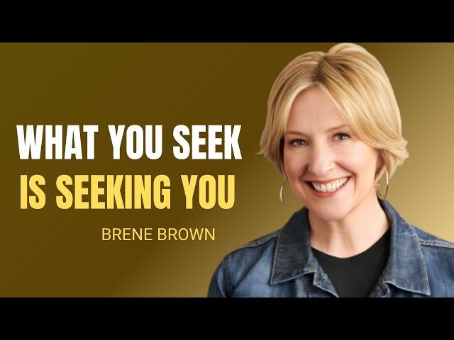 What You Seek Is Seeking You ! Brene Brown Motivational Speech , Motivation is Power