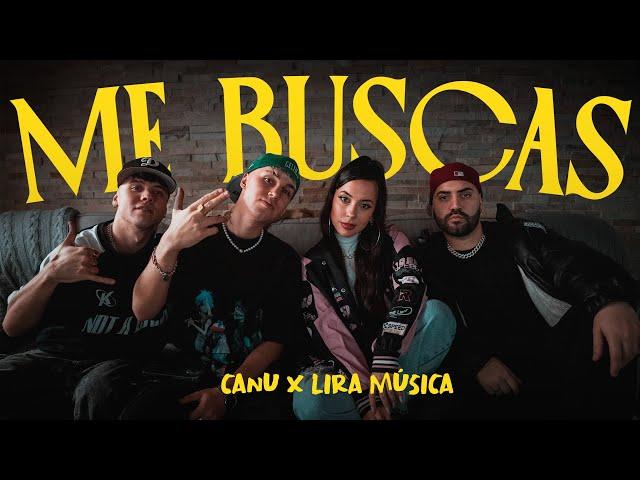 Canu x Lira Música - ME BUSCAS (Video Oficial)