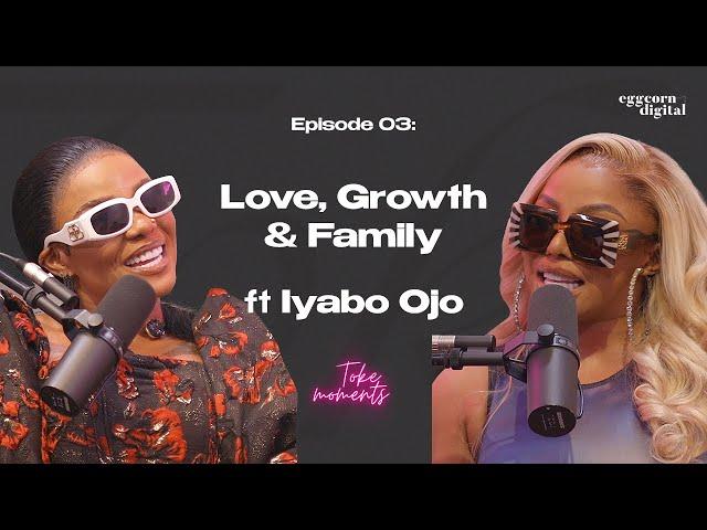 Love, Growth & Family ft Iyabo Ojo