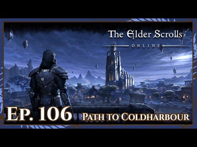 Elder Scrolls Online | Ep. 106 | Path to Coldharbour