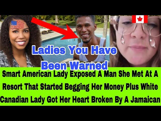 SMART AMERICAN LADY EXPOSED A MAN SHE MET AT RESORT IN DR ,PLUS CANADIAN LADY GOT HER HEART BR0KEN