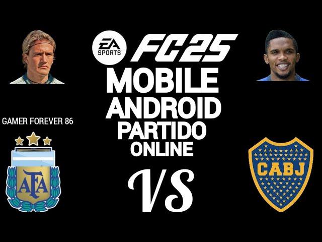 FC 25 MOBILE ANDROID PARTIDO ONLINE ARGENTINA ( GAMER FOREVER 86) VS BOCA