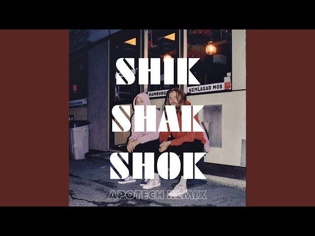 Shik Shak Shok (Apotech Remix)