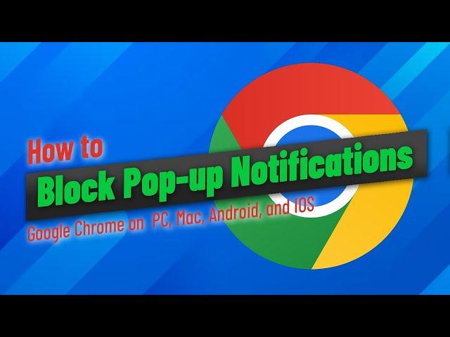 How to Block Pop-up Notifications on Google Chrome - PC, Mac, Android, and iOS