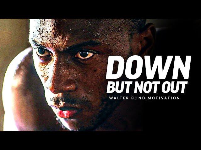 DOWN BUT NOT OUT - One of the Best Motivational Speeches Ever by Walter Bond