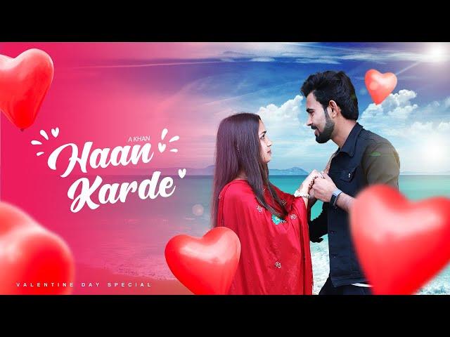 Haan Karde II A Khan II Valentine Day Special 2021 II JR Music Records II New Punjabi Song 2020