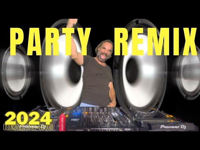 PARTY REMIX 2024  Mashups & Remixes Of Popular Songs  DJ Remix Club Music Dance Mix  Real DJ-ing