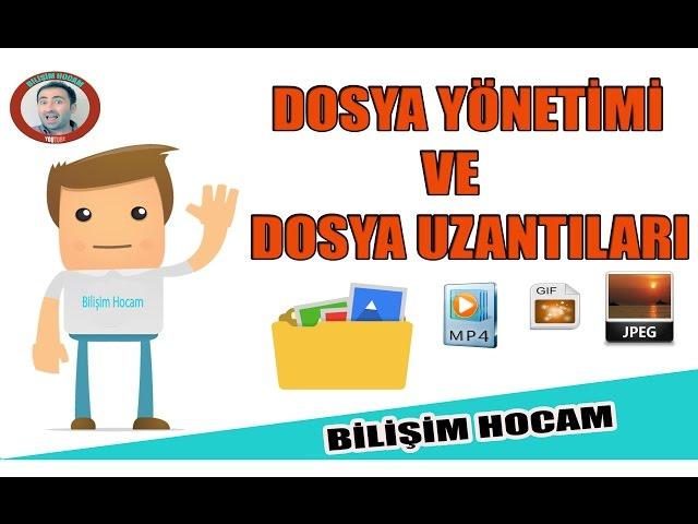 Dosya Yönetimi ve Dosya Uzantıları | Bilişim Teknolojileri Dersi