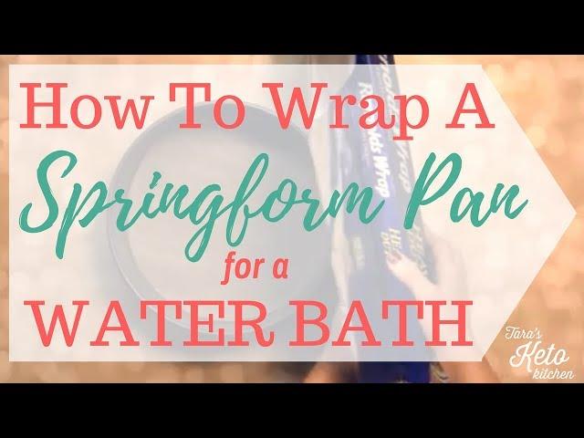 How To Wrap A Springform Pan For A WaterBath (For Creamy & Amazing Cheesecake!)