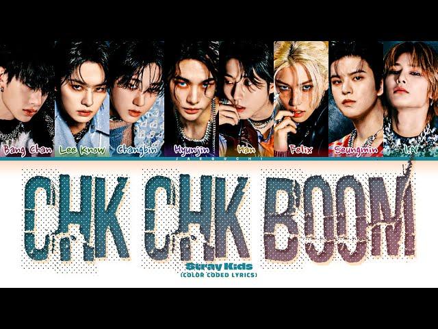 Stray Kids 'Chk Chk Boom' Lyrics (스트레이키즈 Chk Chk Boom 가사) (Color Coded Lyrics)