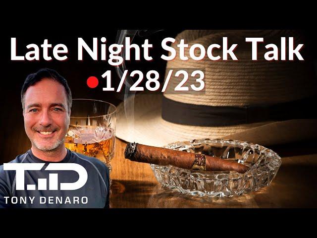 Late Night Stock Chat LIVE 1/28/23 w/Tony Denaro