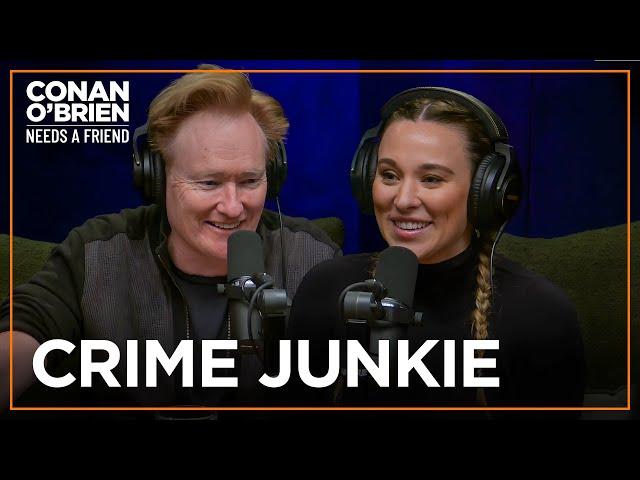 Conan Talks To “Crime Junkie” Host Ashley Flowers | Conan O’Brien Needs a Friend