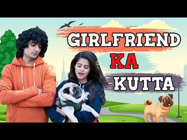 Girlfriend ka kutta | Desi Couple | Ankush Kasana