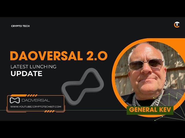 DAOVERSAL 2.0 LATEST UPDATE OF LUNCHING || DAOVERSAL LUNCHING MEETING | GENERAL KEV