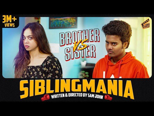 Sibling Mania  | Ft. Pooja, Sam John | English Subtitles | 4K | Finally