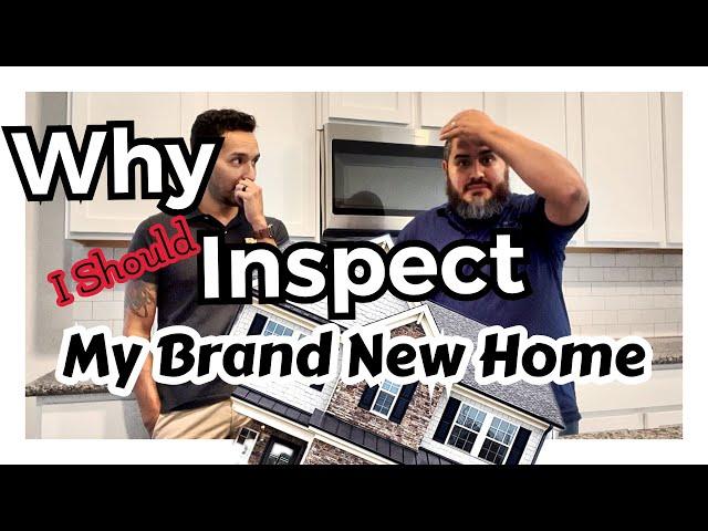 Why I Shoud Inspect My Brand New Home..