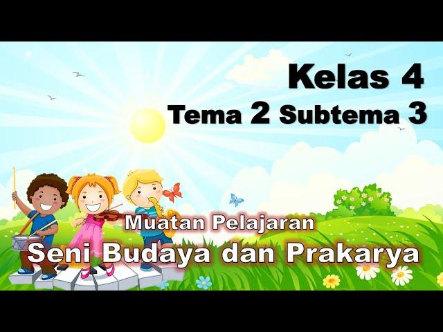 SBDP Kelas 4 Tema 2 Subtema 3