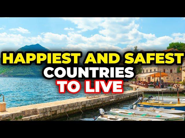 10 Safest and Happiest Countries in the World 2024