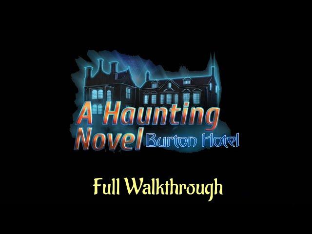 Let's Play - A Haunting Novel - Burton Hotel - Full Walkthrough