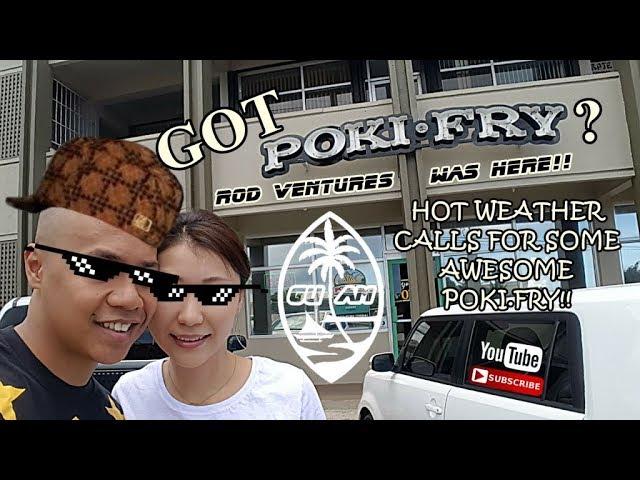 Got Poki? | POKI FRY GUAM | Rod Ventures | Guam