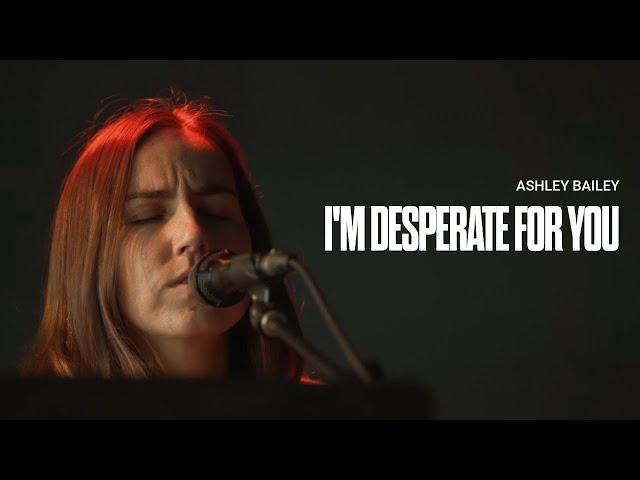 I'm Desperate for You - Ashley Bailey l UPPERROOM Prayer Set