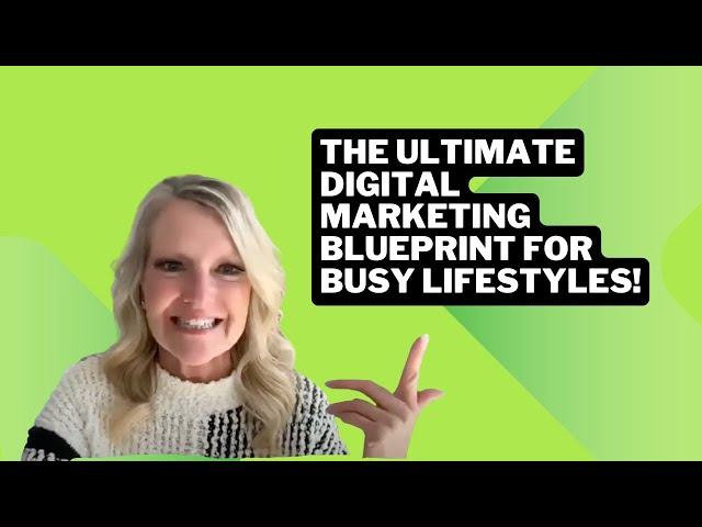 Free Webinar: The Ultimate Digital Marketing Blueprint for Busy Lifestyles!