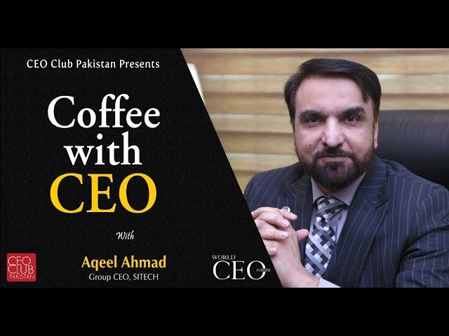 Coffee With CEO | Aqeel Ahmad | SITECH