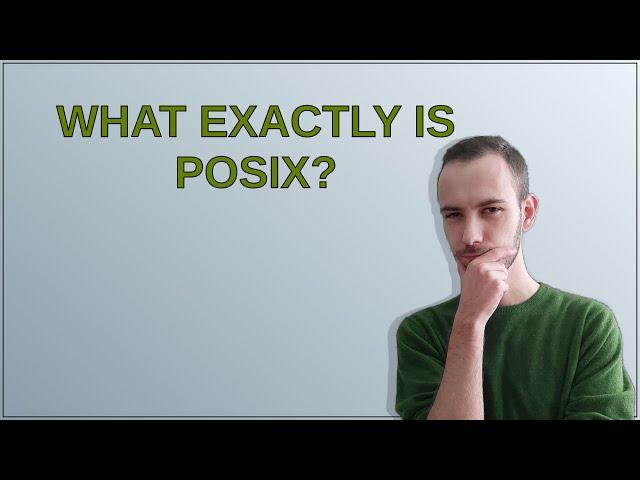 What exactly is POSIX?