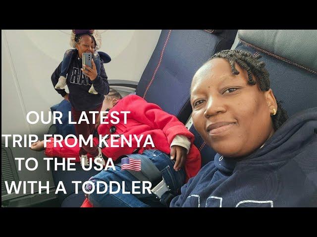 OUR LATEST TRIP FROM KENYA TO THE USA WITH A TODDLER